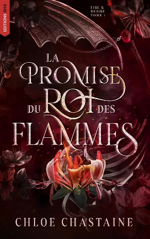 Chloe Chastaine - Fire and Desire, Tome 1 : La Promise du roi des flammes